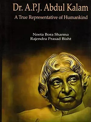 Dr. A.P.J. Abdul Kalam- A True Representative of Humankind