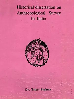Historical Dissertation on Anthropological Survey in India (An Old and Rare Book)