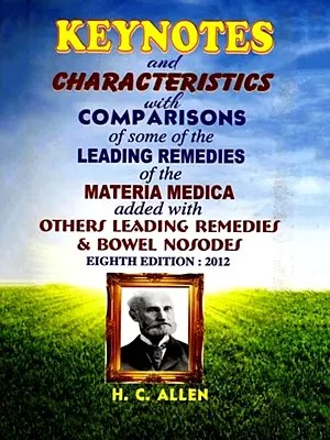 Keynotes and Characteristics with Comparisons of Some of the Leading Remedies of the Materia Medica with Bowel Nosodes