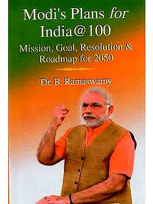 Modi's Plans for India@100: Mission, Goal, Resolution and Roadmap For 2050