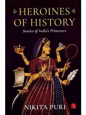 Heroines of History- Stories of India's Princesses