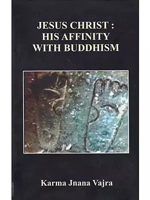 Jesus Christ: His Affinity with Buddhism