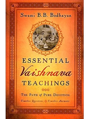 Essential Vaishnava Teachings: The  Path of Pure Devotion