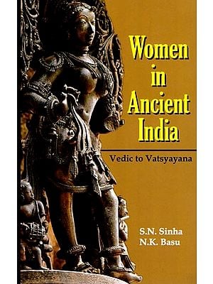 Women in Ancient India (Vedic to Vatsyayana)