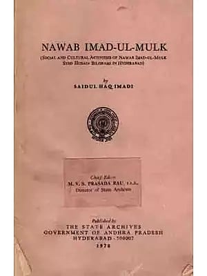 Nawab Imad-Ul-Mulk (Social and Cultural Activities of Nawab Imad-Ul-Mulk Syed Husain Bilgrami in Hyderabad) An Old and Rare Book- Only 1 Quantity Available