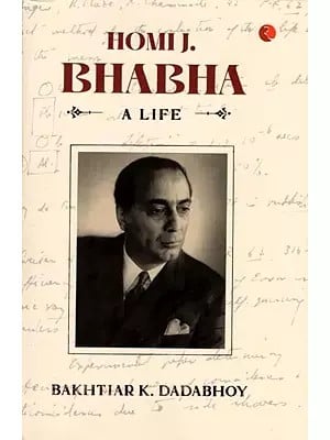 Homi J. Bhabha (A Life)