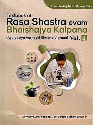 Textbook of Rasa Shastra Evam Bhaishajya Kalpana (Ayurvediya Aushadhi Nirmana Vigyana) Vol. I