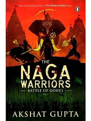 The Naga Warriors: Battle of Gokul (Vol. 1)