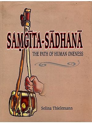 Samgita-Sadhana: The Path of Human Oneness (An Old and Rare Book) (Only One Copy in Stock)