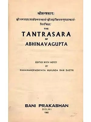 श्रोतन्त्रसारः- The Tantrasara of Abhinavagupta: Large Prints (Only 1 Copy Available, An Old and Rare Book)