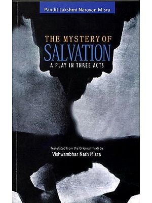 The Mystery of Salvation: A Play in Three Acts