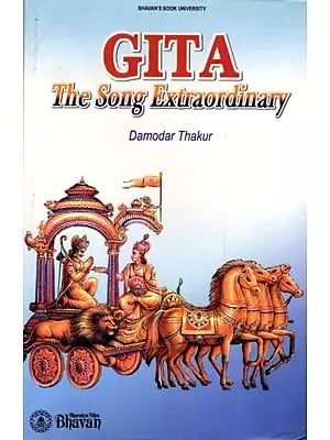 Gita: The Song Extraordinary