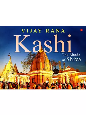 Kashi: The Abode of Shiva