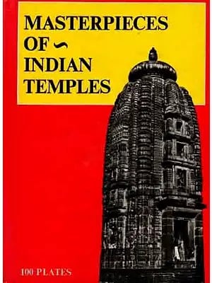 Masterpieces of Indian Temples (With 100 Plates, An Old and Rare Book)