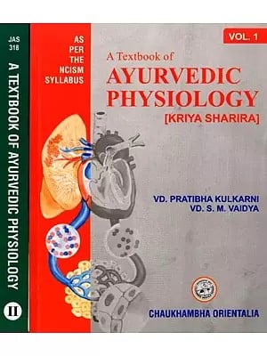 आयुर्वेदीय क्रियाशारीरम्: A Textbook of Ayurvedic Human Physiology (Kriya Sharira) Set of 2 Volumes