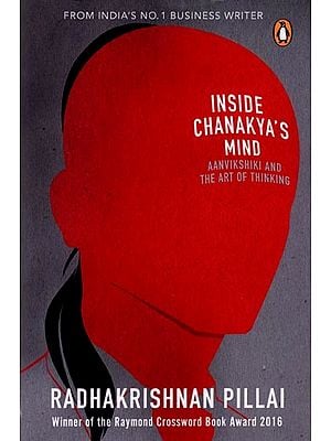 Inside Chanakya's Mind: Aanvikshiki and the Art of Thinking