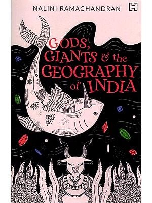 Gods, Giants and the Geography of India