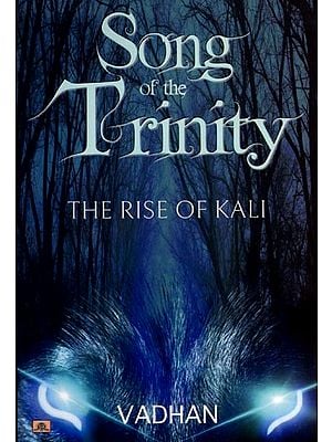 Song of the Trinity: The Rise of Kali