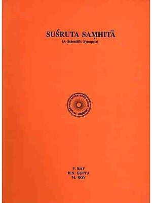 Susruta Samhita: (A Scientific Synopsis) An Old and Rare Book