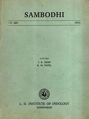 Sambodhi with The Influence of Various Darsanas on the Interpretation and Presentation of the Rasa Theory and Madhyamikas Theory of Error in Comparison with Anyakhyati of Suddhadvaita School, Vol. XXV, 2002