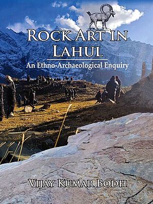 Rock Art in Lahul: An Ethno-Archaeological Enquiry