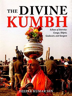 The Divine Kumbh (Echoes of Eternity: Ganga, Shipra, Godavari and Sangam)