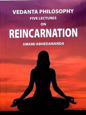 Vedanta Philosophy: Five Lectures on Reincarnation