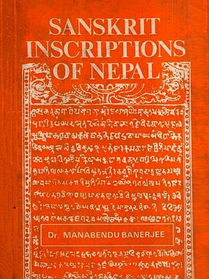 Sanskrit Inscriptions of Nepal- A Politico-Social Study of the Inscriptions of the Time of Amsuvarman, Jisnugupta and Visnugupta: 7th Century A.D. (An Old and Rare Book)