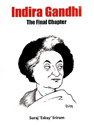 Indira Gandhi (The Final Chapter)
