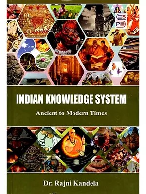 Indian Knowledge System Ancient to Modern Times