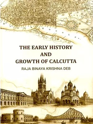 The Early History and Growth of Calcutta