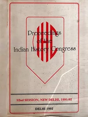 Proceedings of the Indian History Congress with Ritual Growth in the Later and Post-Vedic Times- An Overview and Some Aspects of Shivaism in Madhya Pradesh, C. A.D. 550-1300- 52nd Session (1991-92) New Delhi 1992 (An Old and Rare Book)