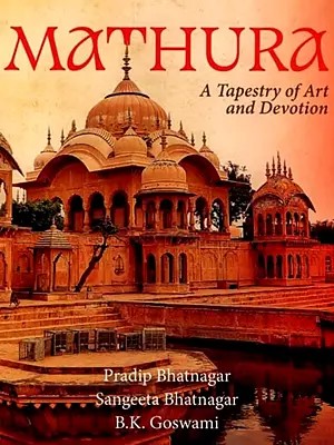 Mathura: A Tapestry of Art and Devotion