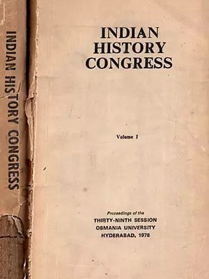 Indian History Congress: Proceedings of the Thirty-Ninth Session Osmania University Hyderabad, 1978 (An Old and Rare Book - Set of 2 Volumes)