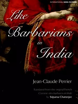 Like Barbarians In India