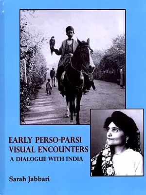 Early Perso-Parsi Visual Encounters (A Dialogue with India)