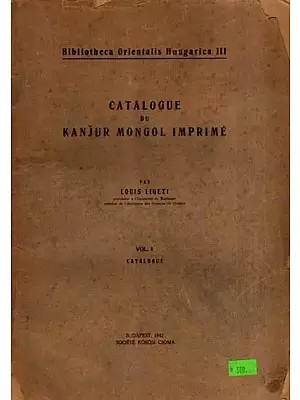 Catalogue Du Kanjur Mongol Imprime (An Old and Rare Book) (Only 1 Quantity Available)