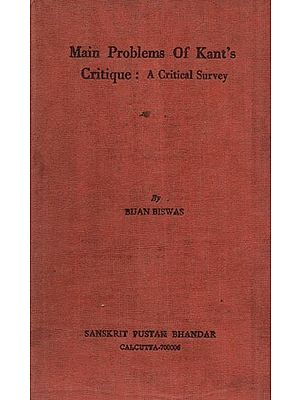 Main Problems of Kant's Critique: A Critical Survey [ A Study on Some Aspects of Kant's Critique of Pure Reason ] - Only 1 Quantity Available - An Old and Rare Book