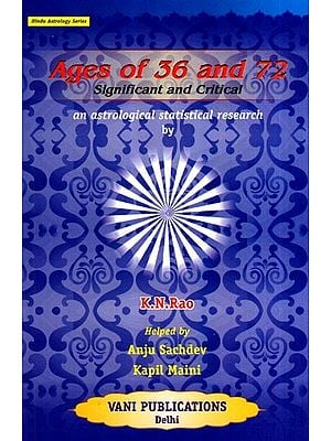 Ages of 36 and 72 Significant and Critical- An Astrological Statistical Research