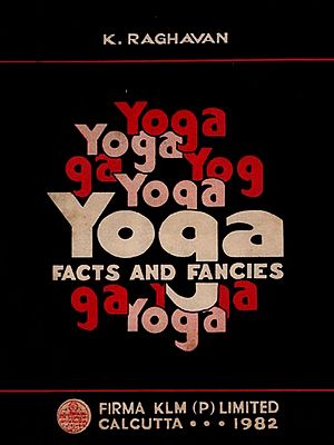 Yoga Facts and Fancies (An Old and Rare Book)