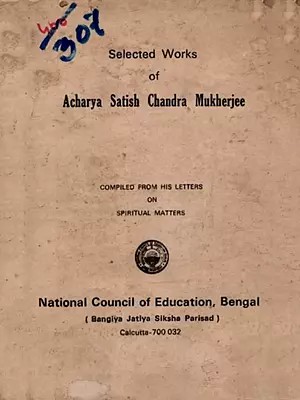 Selected Works of Acharya Satish Chandra Mukherjee (An Old and Rare Book)