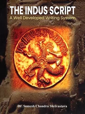The Indus Script: A Well Developed Writing System