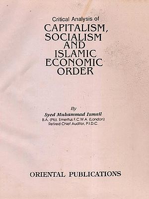 Critical Analysis of Capitalism Socialism and Islamic Economic Order (An Old and Rare Book)