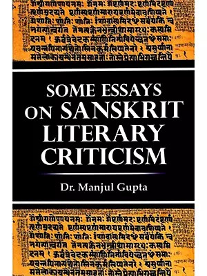Some Essays on Sanskrit Literary Criticism