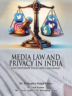 Media Law & Privacy in India: Contemporary Issues & Challenges