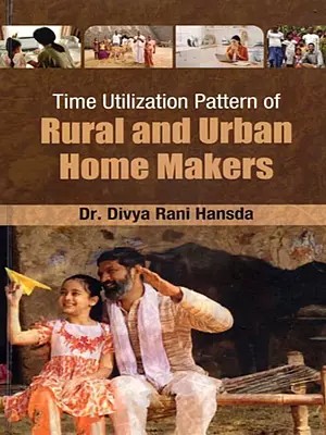 Time Utilization Pattern of Rural and Urban Home Makers (North Bihar)