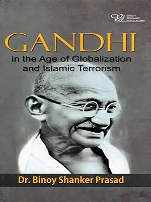 Gandhi in the Age of Globalization and Islamic Terrorism