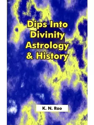 An Astrologer's Dips, Into Divinity, Astrology & History