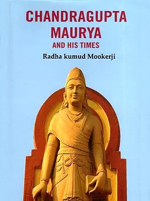 Chandragupta Maurya and His Times