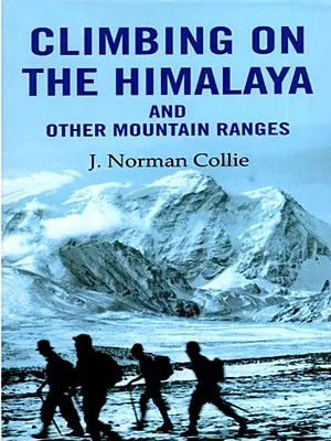 Climbing on the Himalaya and Other Mountain Ranges